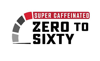SUPER CAFFEINATED ZERO TO SIXTY logo