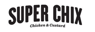 SUPER CHIX CHICKEN & CUSTARD logo