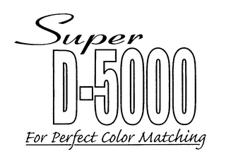SUPER D-5000 FOR PERFECT COLOR MATCHING logo