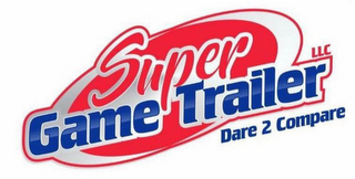SUPER GAME TRAILER LLC DARE 2 COMPARE logo