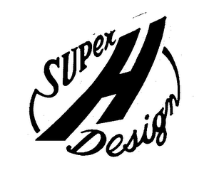 SUPER H DESIGN