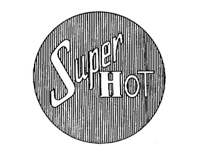 SUPER HOT