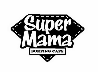 SUPER MAMA BURPING CAPE logo