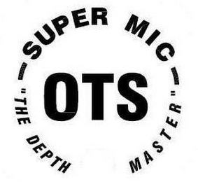 SUPER MIC "THE DEPTH MASTER OTS" logo