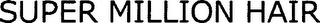 SUPER MILLION HAIR logo