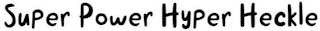 SUPER POWER HYPER HECKLE logo