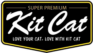 SUPER PREMIUM KIT CAT LOVE YOUR CAT, LOVE WITH KIT CAT logo