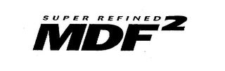 SUPER REFINED MDF2 logo