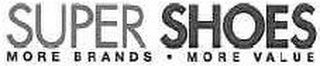 SUPER SHOES · MORE BRANDS MORE VALUE logo