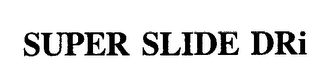 SUPER SLIDE DRI logo