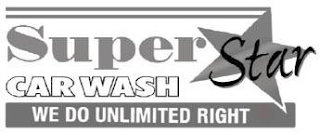 SUPER STAR CAR WASH WE DO UNLIMITED RIGHT logo