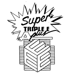 SUPER TRIPLE E A PLUS