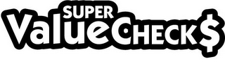 SUPER VALUE CHECK$ logo