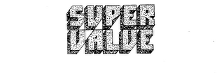 SUPER VALVE
