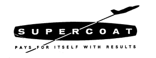 SUPERCOAT PAYS FOR ITSELF WITH RESULTS logo