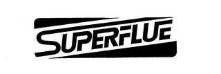 SUPERFLUE