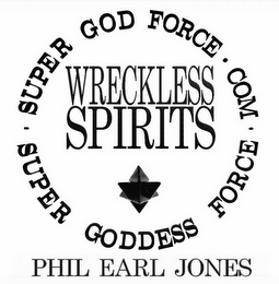SUPERGODFORCE SUPERGODDESSFORCE WRECKLESS SPIRITS PHIL EARL JONES logo