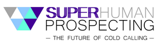 SUPERHUMAN PROSPECTING THE FUTURE OF COLD CALLING logo
