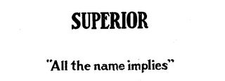 SUPERIOR "ALL THE NAME IMPLIES" logo