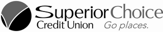 SUPERIOR CHOICE CREDIT UNION GO PLACES. logo
