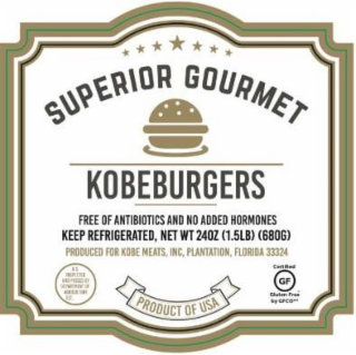 SUPERIOR GOURMET KOBEBURGERS FREE OF ANTIBIOTICS AND NO ADDED HORMONES KEEP REFRIGERATED, NET WT 24 OZ (1.5LB) (680G) PRODUCED FOR KOBE MEATS, INC, PLANTATION, FLORIDA 33324 U.S. INSPECTED AND PASSED BY DEPARTMENT OF AGRICULTURE EST 19562 CERTIFIED GF GLUTEN-FREE BY GFCO logo
