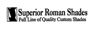 SUPERIOR ROMAN SHADES FULL LINE OF QUALITY CUSTOM SHADES logo