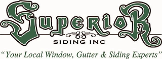 SUPERIOR SIDING INC "YOUR LOCAL WINDOW, GUTTER & SIDING EXPERTS"