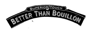 SUPERIOR TOUCH BETTER THAN BOUILLON logo