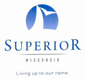 SUPERIOR WISCONSIN LIVING UP TO OUR NAME. logo