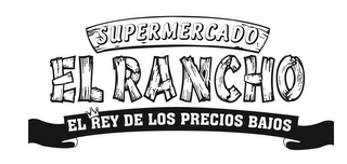 SUPERMERCADO EL RANCHO EL REY DE LOS PRECIOS BAJOS logo
