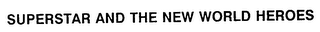 SUPERSTAR AND THE NEW WORLD HEROES logo