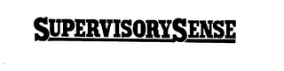 SUPERVISORY SENSE