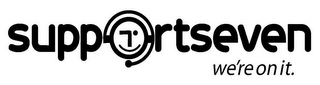 SUPP RTSEVEN WE'RE ON IT. logo