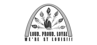 SUPPORT LOUD. PROUD. LOYAL WE'RE ST LOUIS!!! logo