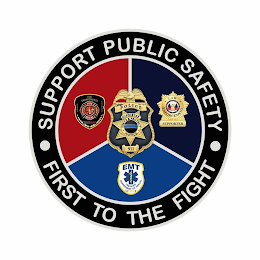 SUPPORT PUBLIC SAFETY FIRST TO THE FIGHT logo