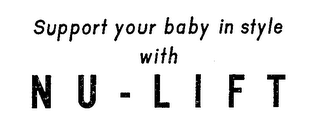 SUPPORT YOUR BABY IN STYLE WITH NU LIFT logo