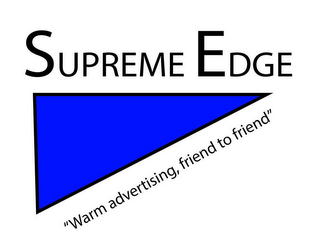 SUPREME EDGE "WARM ADVERTISING FRIEND TO FRIEND" logo