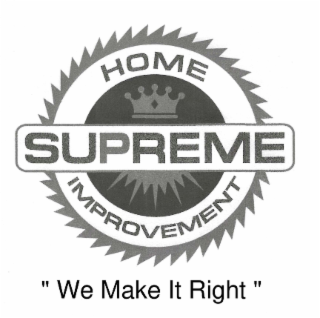 SUPREME HOME IMPROVEMENT "WE MAKE IT RIGHT" logo