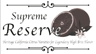 SUPREME RESERVE HERITAGE CALIFORNIA CITRUS VARIETIES FOR LEGENDARY HIGH BRIX FLAVOR logo