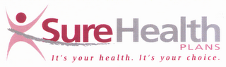 SUREHEALTH PLANS IT'S YOUR HEALTH. IT'S YOUR CHOICE. logo