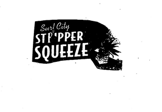 SURF CITY STRIPPER SQUEEZE