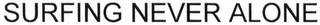 SURFING NEVER ALONE logo
