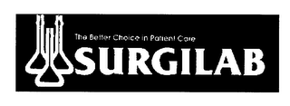 SURGILAB THE BETTER CHOICE IN PATIENT CARE logo