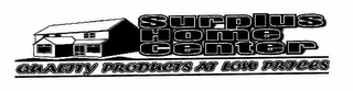 SURPLUS HOME CENTER QUALITY PRODUCTS AT LOW PRICES logo