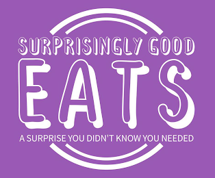 SURPRISINGLY GOOD EATS A SURPRISE YOU DIDN'T KNOW YOU NEEDED logo