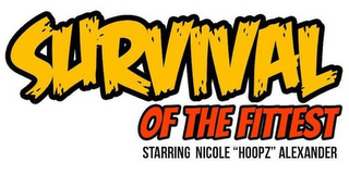 SURVIVAL OF THE FITTEST STARRING NICOLE "HOOPZ" ALEXANDER logo