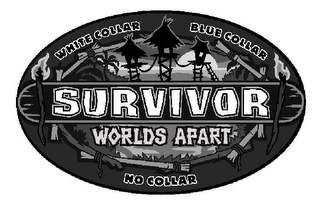 SURVIVOR WORLDS APART WHITE COLLAR BLUE COLLAR NO COLLAR logo