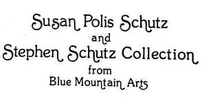 SUSAN POLIS SCHUTZ AND STEPHEN SCHUTZ COLLECTION FROM BLUE MOUNTAIN ARTS logo