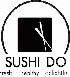 SUSHI DO FRESH · HEALTHY · DELIGHTFUL logo