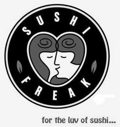 SUSHI FREAK FOR THE LUV OF SUSHI... logo